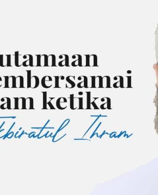 Keutamaan Membersamai Imam ketika Takbiratul Ihram