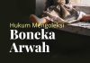 Hukum Mengoleksi Spirit Doll (Boneka Arwah)